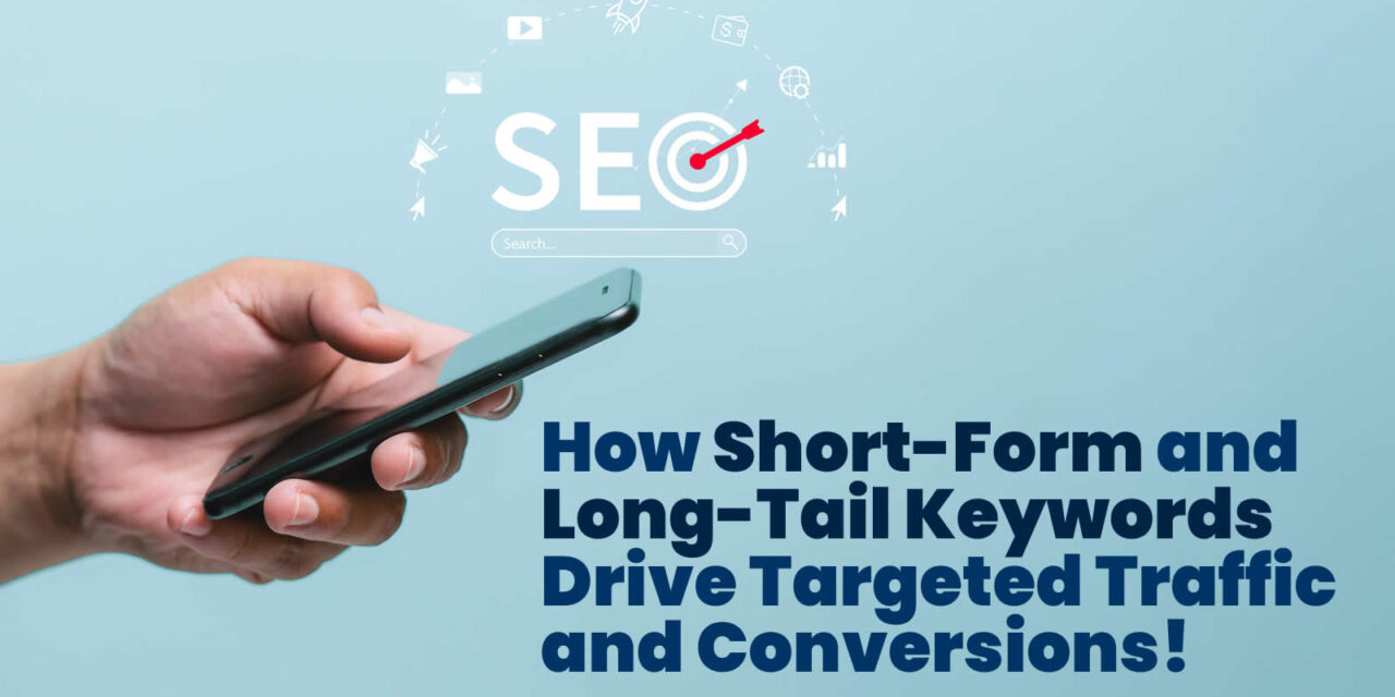 Mastering SEO: The Power of Short-Form and Long-Tail Keywords for Your Strategy